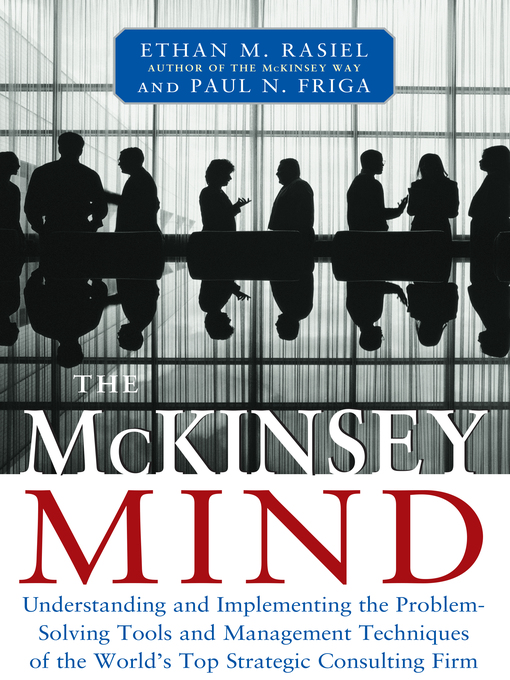 Title details for The McKinsey Mind by Ethan M. Rasiel - Available